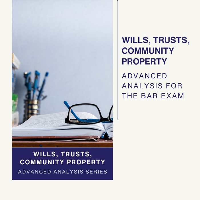 Advanced Analysis for the Bar Exam: Wills, Trusts, & Community Property. Harness the power of Advanced Analysis to navigate the California Bar Exam with assurance. Gain proficiency in the essay portion by accessing a comprehensive suite of 15 bar subjects, each equipped with actionable checklists and seasoned insights for pinpointing issues and formulating tactical responses. Enhance your essay-crafting skills through tailored audio critiques and rigorous practice exams.