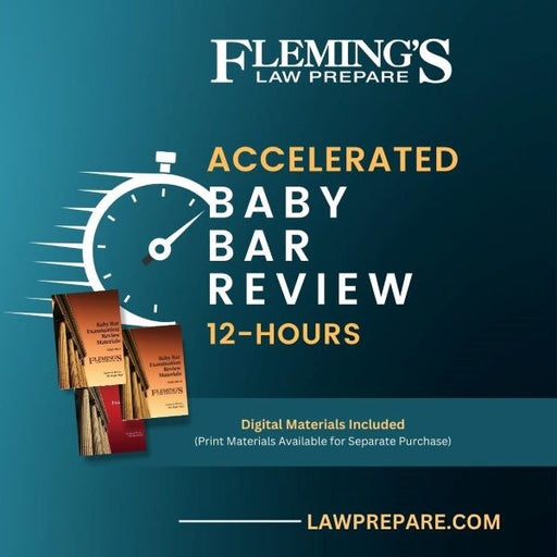 Enjoy Flexibility with Fleming's Accelerated 12-Hour Video Lecture for the Baby Bar Examination Take the weekend! Maximize your potential with Fleming's Law Prepare and a comprehensive learning experience designed to give you the skills, knowledge, and confidence to ace the baby bar examination.