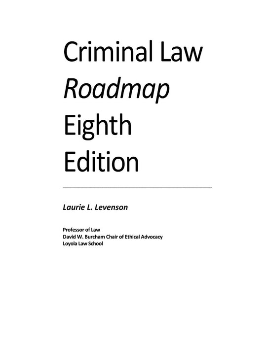 Laurie L Levenson Criminal Law Roadmap 8th Ed. 2024 ISBN: 978-1-959918-21-9 Fleming’s Fundamentals of Law. Levenson’s RoadMap for Criminal Law: is the newest, most up-to-date outline available. Is based upon the insights and teaching methods of Professor Laurie Levenson Illuminates areas of subtlety and ambiguity in criminal law. Includes analyses that help you to apply and understand criminal law. Order now lawprepare.com
