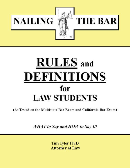 This recently revised compendium provides OVER 800 rules and definitions law students need to know for law school and Bar exams on CONTRACTS, UCC (principally Article 2), TORTS, CRIMES, CRIMINAL PROCEDURE, CIVIL PROCEDURE, CONSTITUTIONAL LAW, REAL PROPERTY, WILLS, TRUSTS, CALIFORNIA COMMUNITY PROPERTY, EVIDENCE, REMEDIES, BUSINESS ORGANIZATION and PROFESSIONAL RESPONSIBILITY.