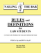 This recently revised compendium provides OVER 800 rules and definitions law students need to know for law school and Bar exams on CONTRACTS, UCC (principally Article 2), TORTS, CRIMES, CRIMINAL PROCEDURE, CIVIL PROCEDURE, CONSTITUTIONAL LAW, REAL PROPERTY, WILLS, TRUSTS, CALIFORNIA COMMUNITY PROPERTY, EVIDENCE, REMEDIES, BUSINESS ORGANIZATION and PROFESSIONAL RESPONSIBILITY.